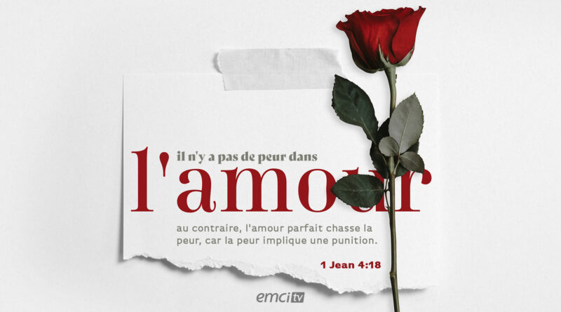 L’amour parfait chasse la peur (1 Jean 4:18) amour 260622 01