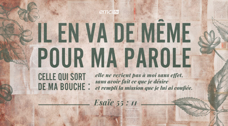 La Parole de Dieu accomplit toujours son œuvre (Ésaïe 55:10-11) emci 260406
