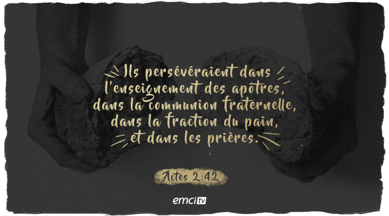 Persévérer dans la foi et la communion fraternelle (Actes 2:42) emci 260612