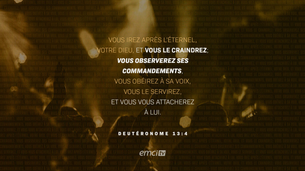 S’attacher à Dieu de tout son cœur (Deutéronome 13:4) emci 260617