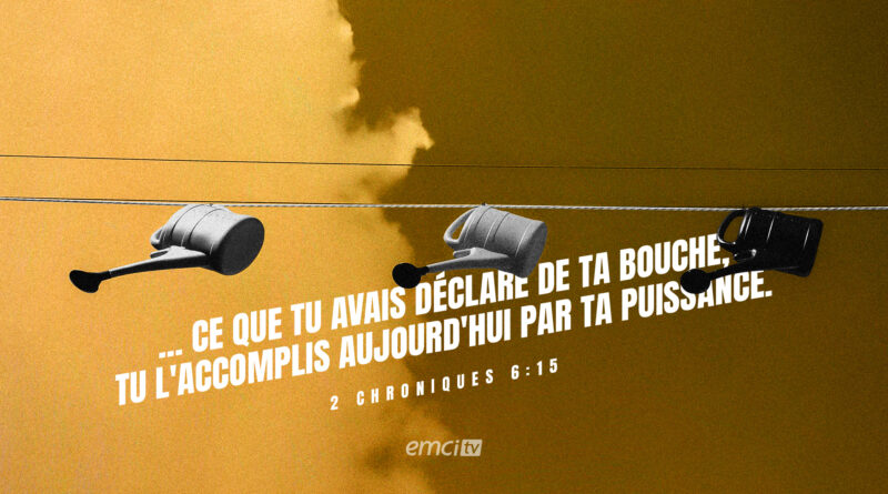 Dieu accomplit ce qu’Il déclare (2 Chroniques 6:15) emci 260624 01