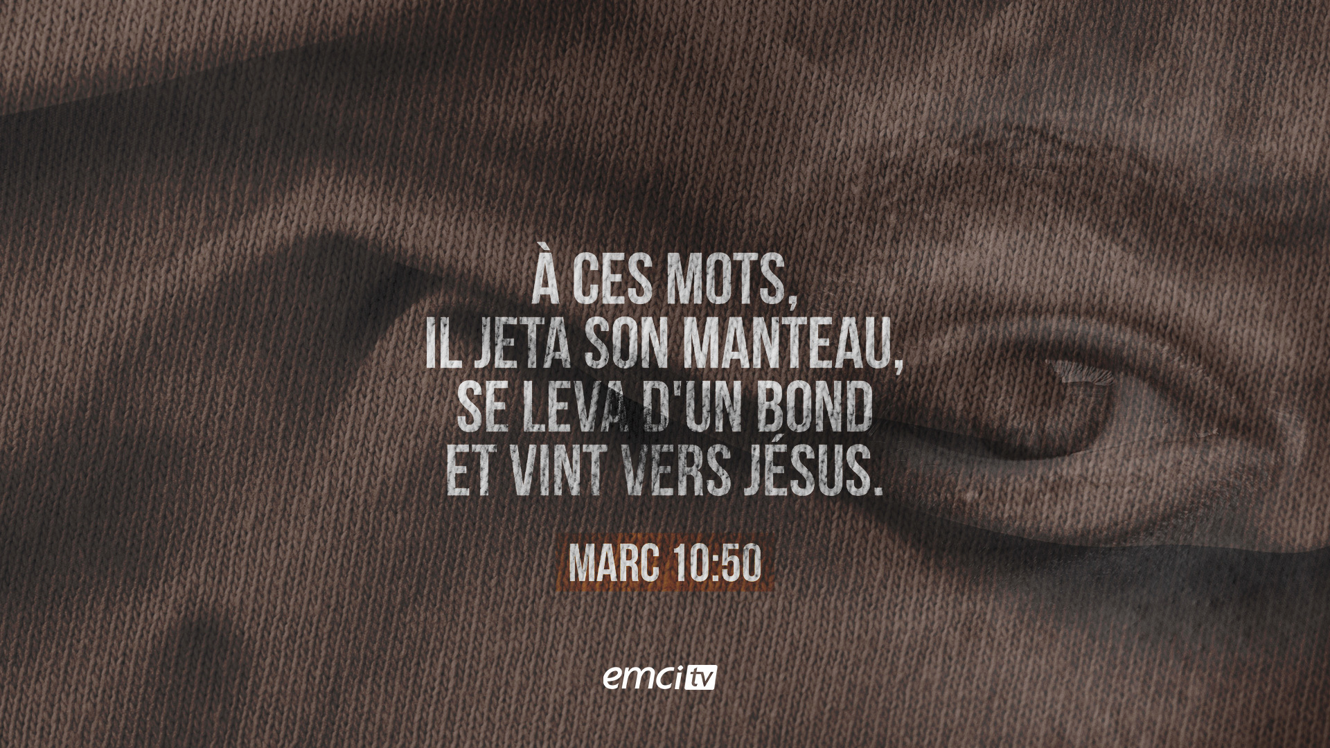 Jette ton manteau et lève-toi : Jésus t’appelle !